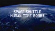 Is the Space Shuttle a Human Time Bomb?